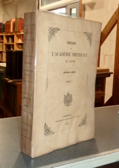 livre ancien - Mémoires de l'Académie Impériale de Savoie. Seconde série Tome V, 1863 - Société Académique de Savoie