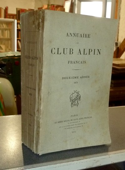 livre ancien - Annuaire du Club Alpin français. Deuxième année 1875 - Annuaire du Club Alpin
