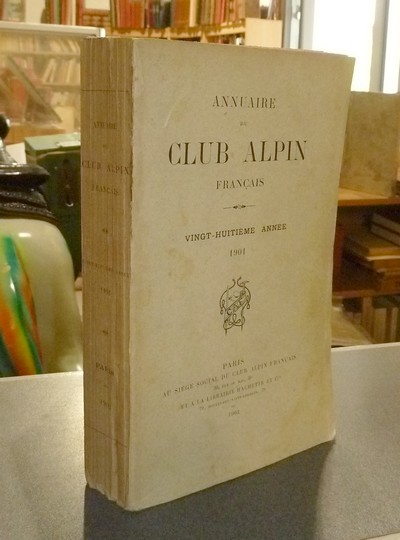 livre ancien - Annuaire du Club Alpin français. Vingt-huitième année 1901 - Annuaire du Club Alpin