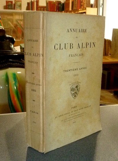 Annuaire du Club Alpin français. Trentième année 1903 - Annuaire du Club Alpin