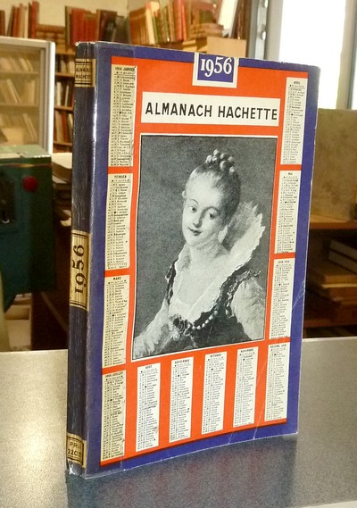 livre ancien - Almanach Hachette 1956 - Petite encyclopédie populaire de la vie pratique - Almanach Hachette
