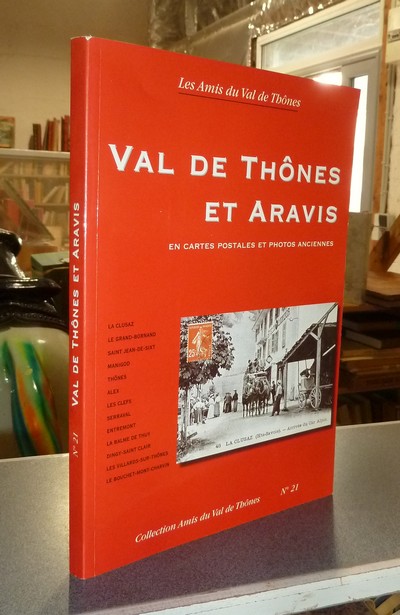 livre ancien - Le Val de Thônes N° 21. Val de Thônes et Aravis en Cartes Postales et photos anciennes - les amis du Val de Thônes