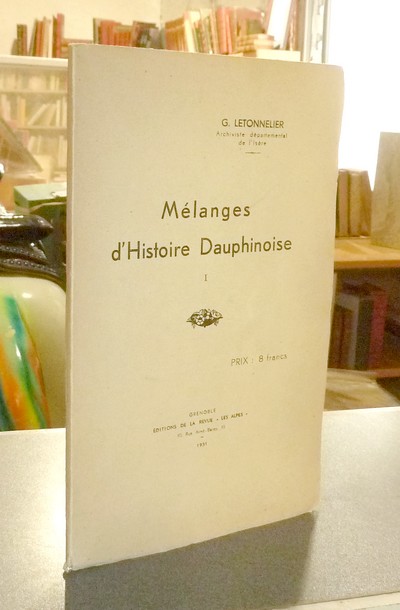 Mélanges d'histoire Dauphinoise I - Letonnelier, G.
