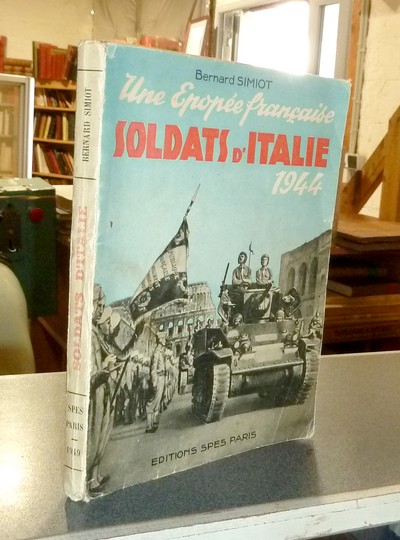 livre ancien - Une épopée française. Soldats d'Italie 1944 - Simiot, Bernard