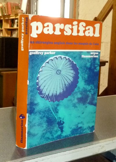 Parsifal, un chirurgien anglais dans les maquis de l'Ain - Parker, Geoffrey