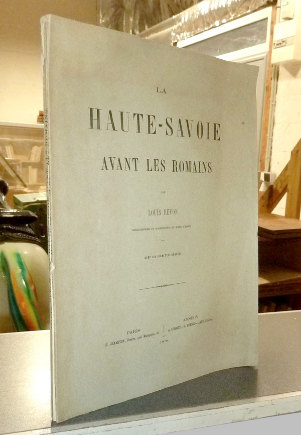 livre ancien - La Haute-Savoie avant les Romains - Revon, Louis