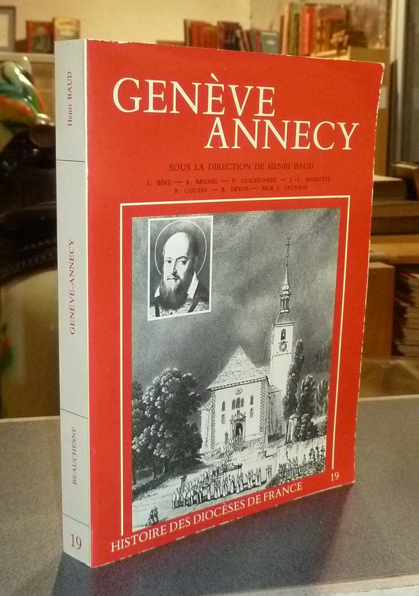 Genève Annecy. Histoire des Diocèse de France (19) - Baud, Henri (sous la direction de ) & Binz & Brunel & Coutin & Devos & Guichonnet & Mariotte