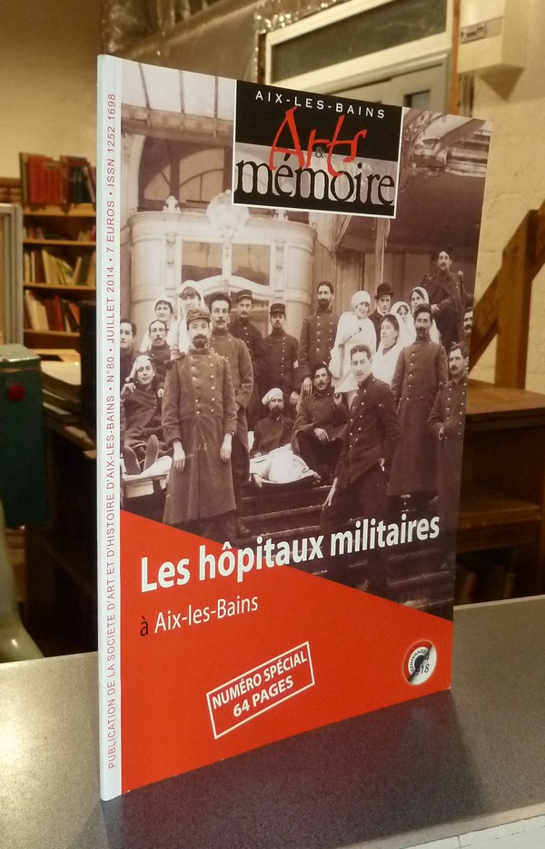 livre ancien - Arts et mémoire d'Aix-les-Bains N° 80 - Les hôpitaux militaires à Aix les Bains - Société d'Art et d'Histoire d'Aix les Bains
