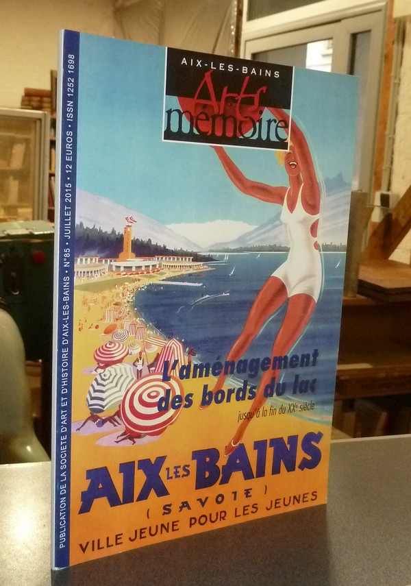 livre ancien - Arts et mémoire d'Aix-les-Bains N° 85 - L'aménagement des bords du lac jusqu'à la fin du XXe siècle - Société d'Art et d'Histoire d'Aix les Bains