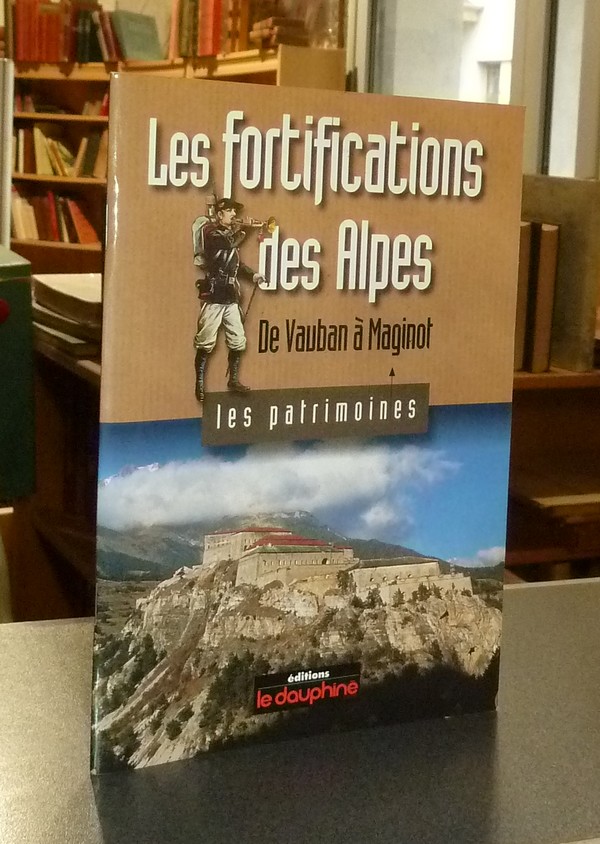 livre ancien - Les fortifications des Alpes de Vauban à Maginot - Bornecque, Robert