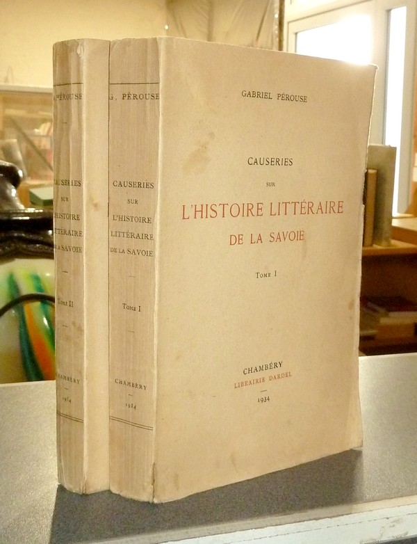 Causeries sur l'Histoire littéraire de la Savoie (2 volumes) - Pérouse, Gabriel