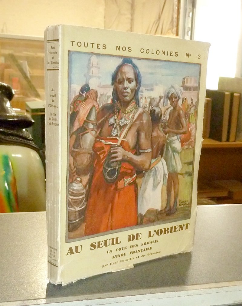 livre ancien - Djibouti, au seuil de l'Orient - Les possessions françaises de l'Inde - Hachette, René & Ginestou, Jo