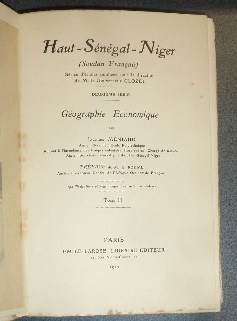 Haut-Sénégal - Niger (Soudan français) Géographie économique (2 volumes)