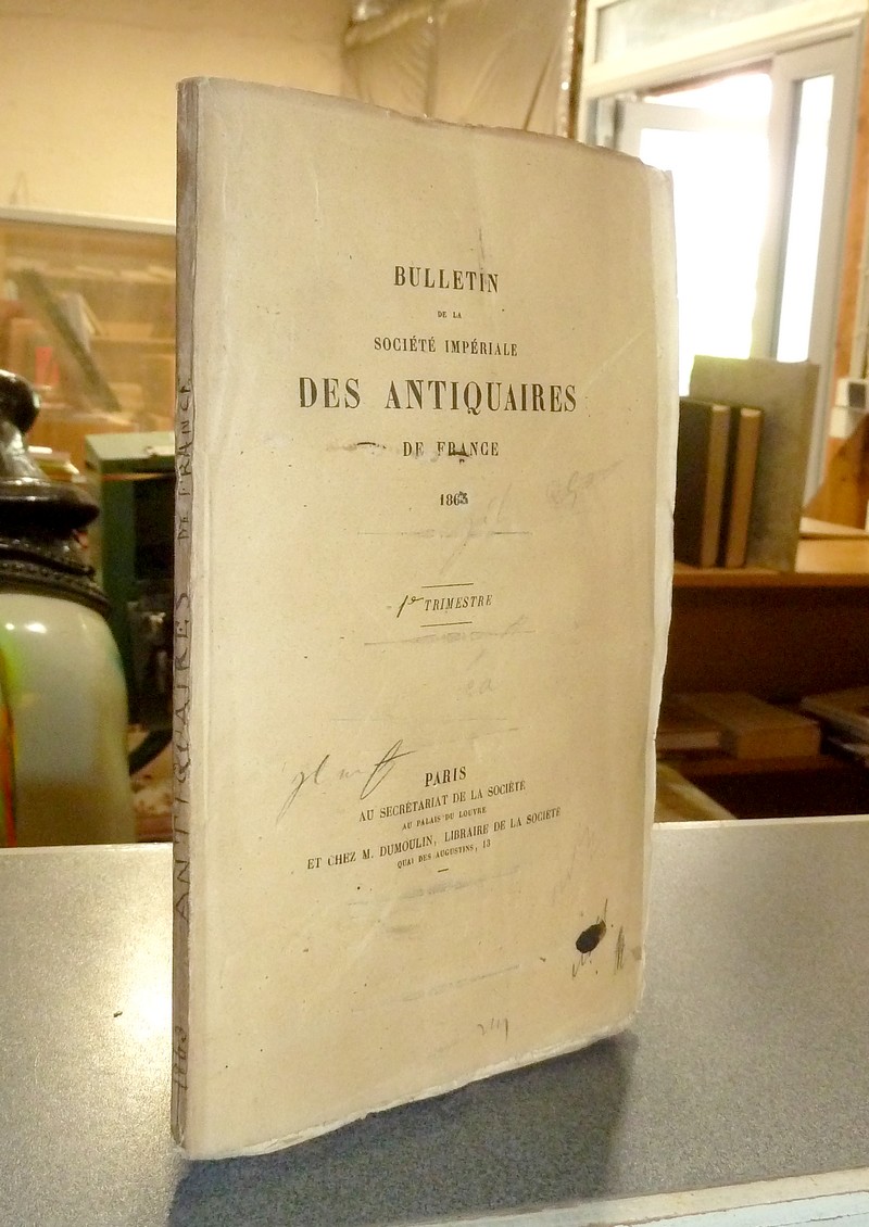 livre ancien - Bulletin de la Société Impériale des Antiquaires de France. 1 Trimestre 1863 - 