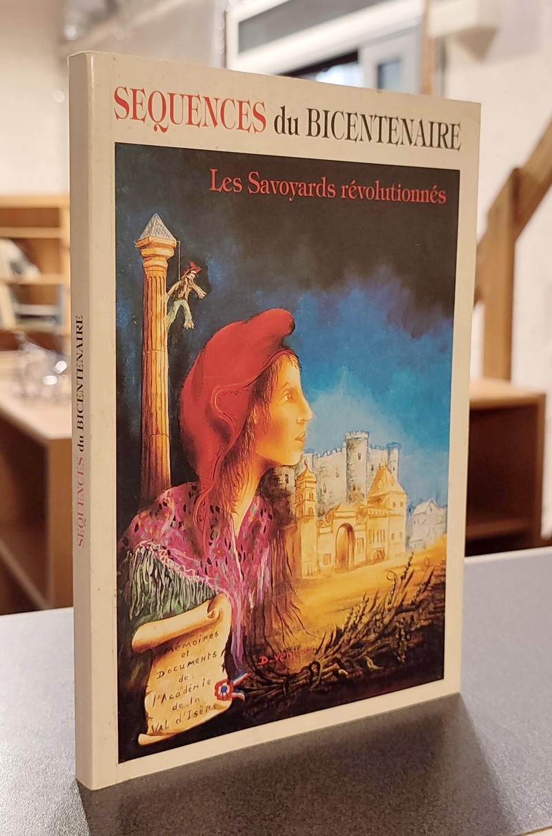 Les Savoyards révolutionnés. Séquence du Bicentenaire. Mémoires et Documents de l'Académie de la Val d'Isère, 1989 - 