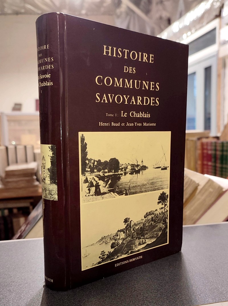 livre ancien - Histoire des communes savoyardes, Haute-Savoie, Tome I. Le Chablais - Baud, Henri & Mariotte, Jean-Yves
