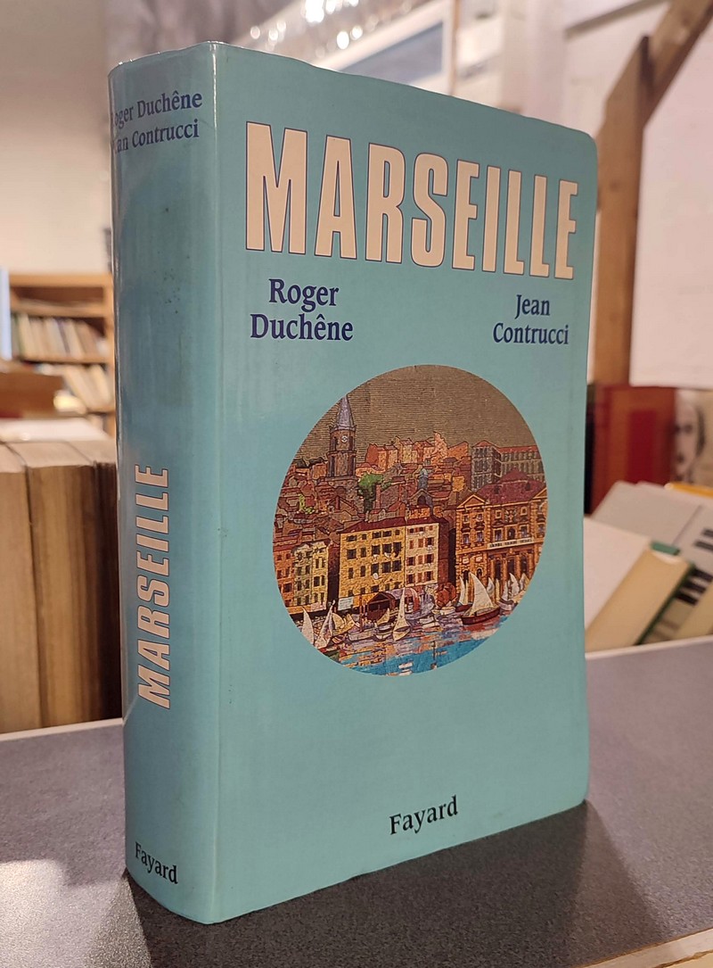 livre ancien - Marseille 2600 ans d'Histoire - Duchêne, Roger & Contrucci, Jean