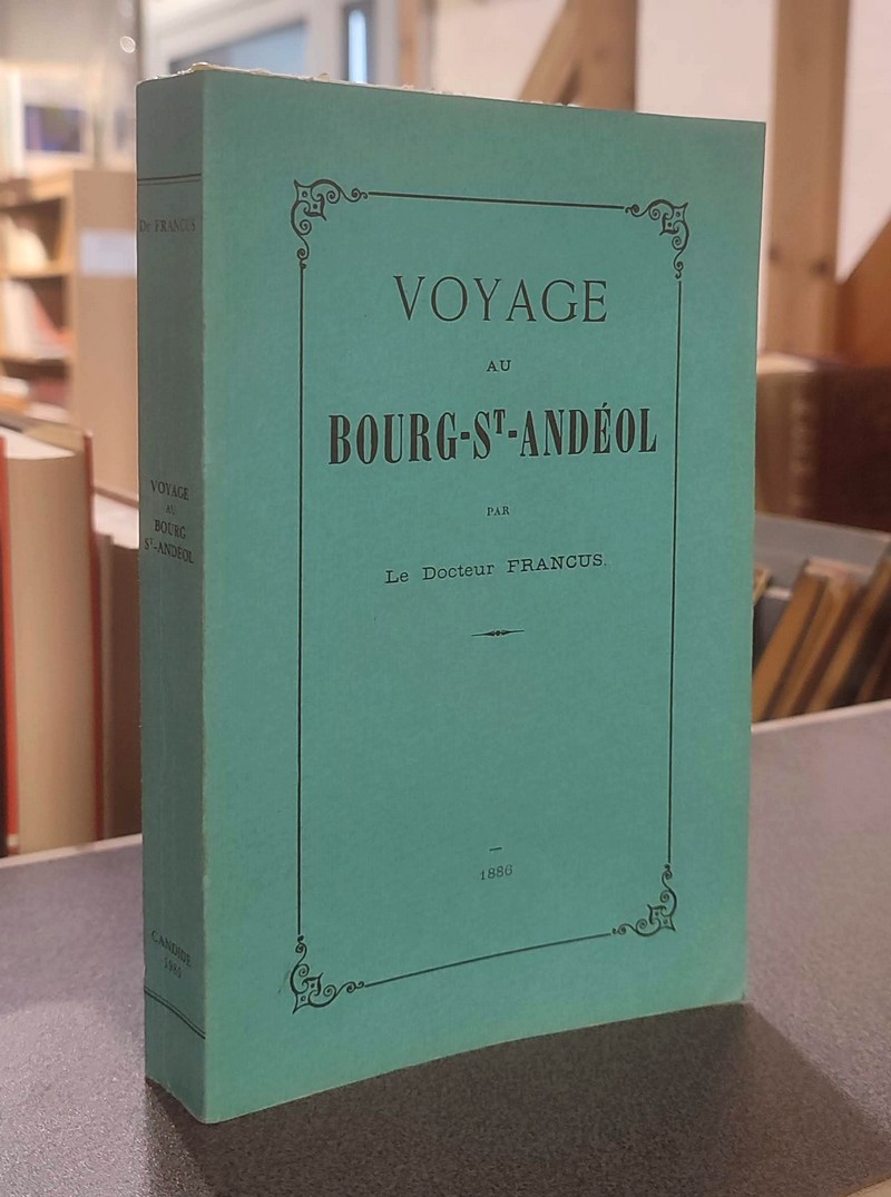 Voyage au Bourg-St-Andéol - Francus, Docteur (Pseudonyme d'Albin Mazon, 1828-1908)