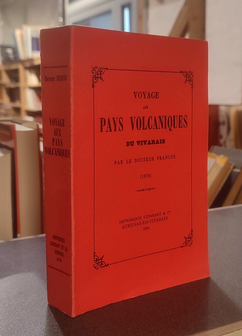 Voyage aux Pays volcaniques du Vivarais - Francus, Docteur (Pseudonyme d'Albin Mazon, 1828-1908)