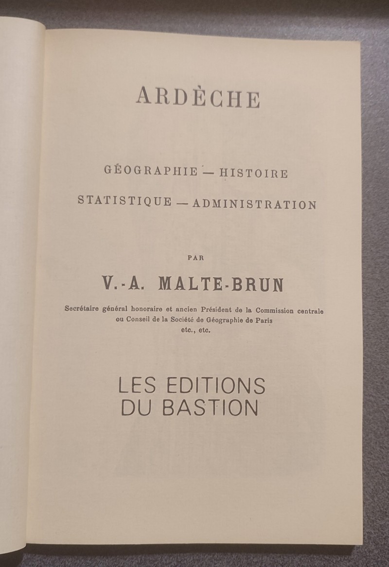 Ardèche. Géographie - Histoire - Statistique - Administration