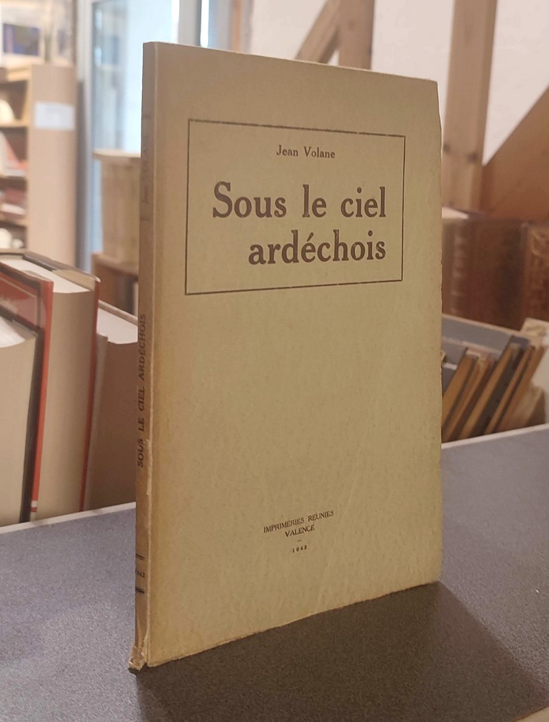 livre ancien - Sous le ciel ardéchois - Volane, Jean