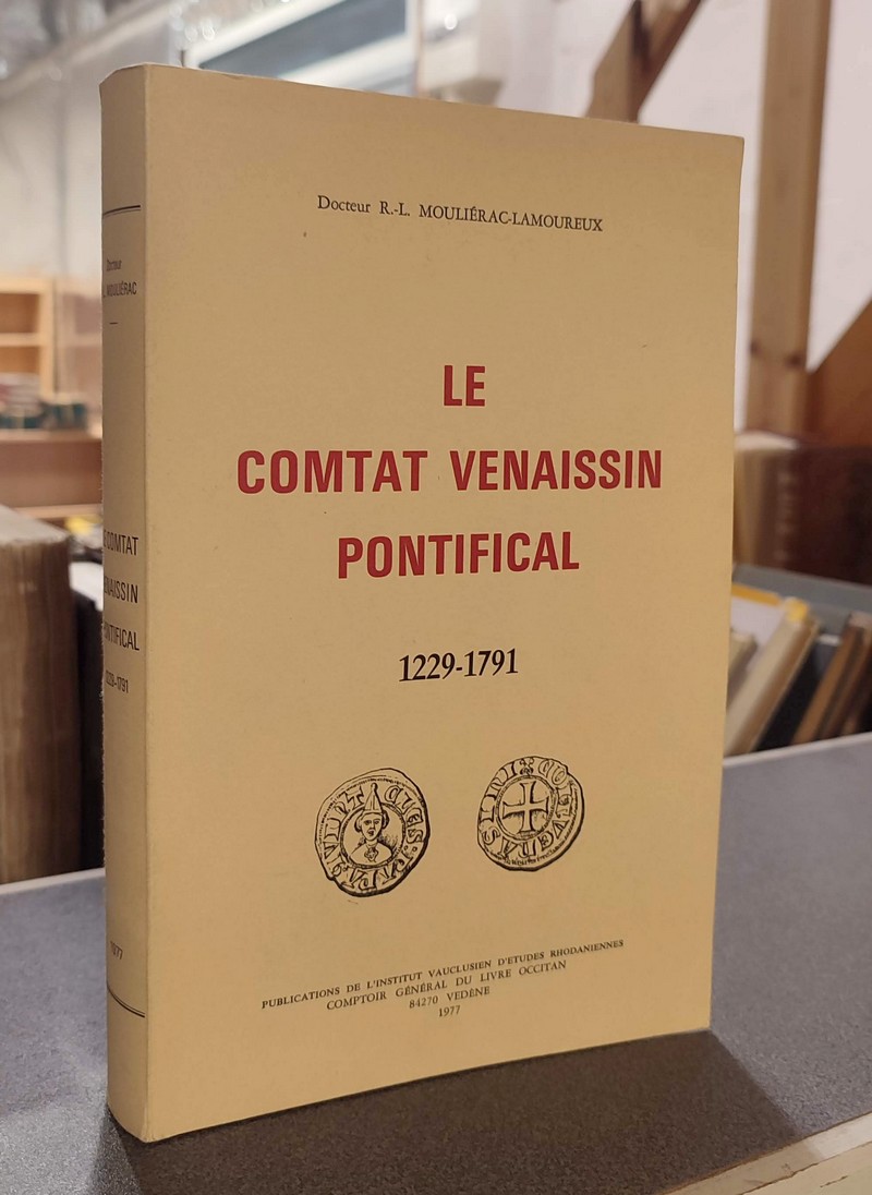 Le Comtat Venaissin Pontifical 1229-1791 - Mouliérac-Lamoureux, Dr R.-L.