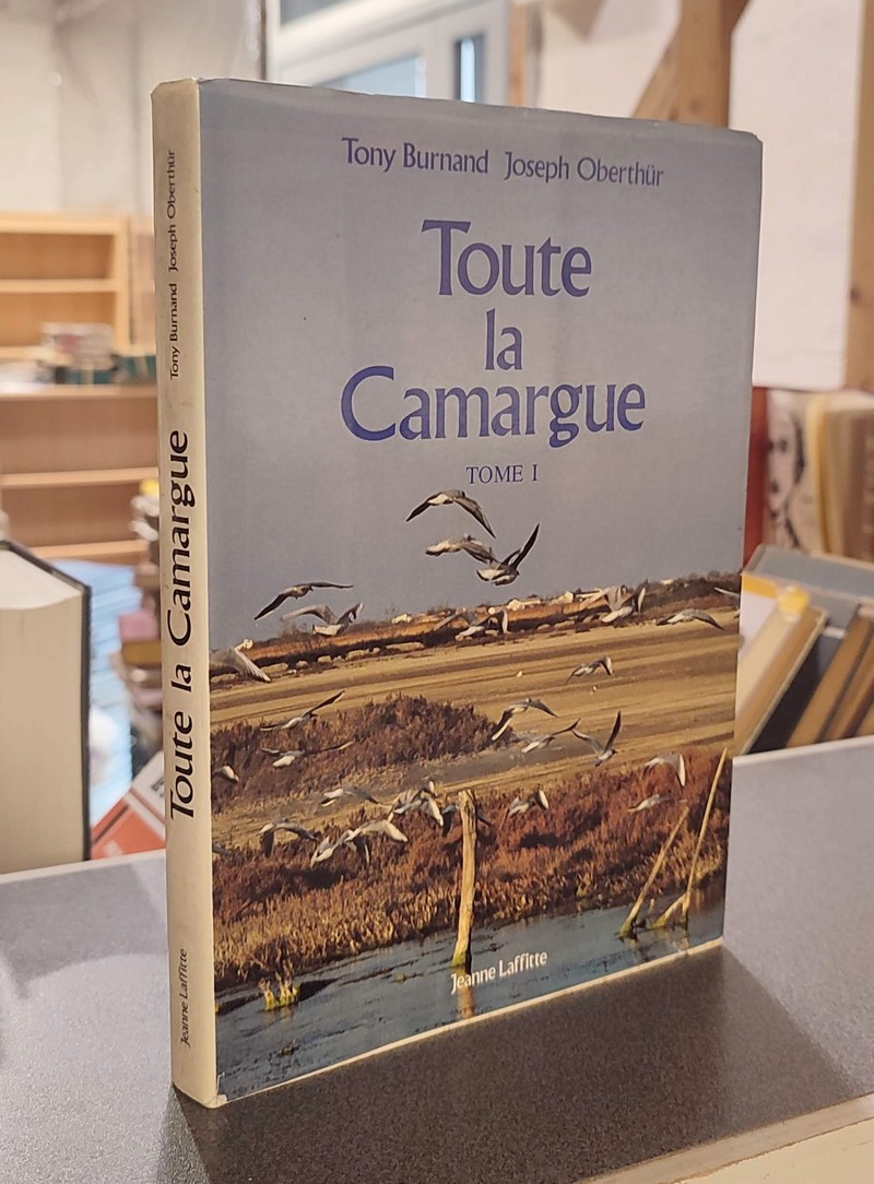 livre ancien - Toute la Camargue (Tome I) - Burnand, Tony & Oberthur, Joseph