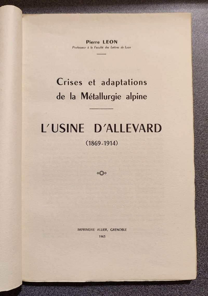 L'Usine d'Allevard (1869-1914) Crises et adaptations de la Métallurgie alpine