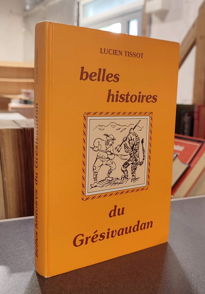Belles histoires du Grésivaudan - Tissot, Lucien