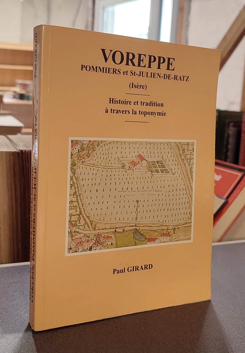 livre ancien - Voreppe, Pommiers et St-Julien-de-Ratz (Isère) Histoire et tradition à travers la toponymie - Girard, Paul