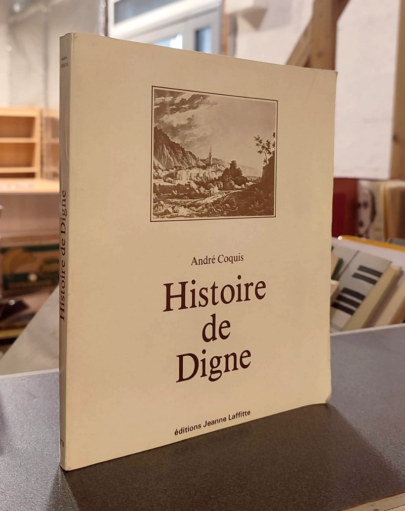 livre ancien - Histoire de Digne - Coquis, André