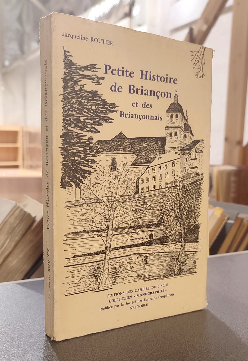 livre ancien - Petite histoire de Briançon et des briançonnais - Routier, Jacqueline