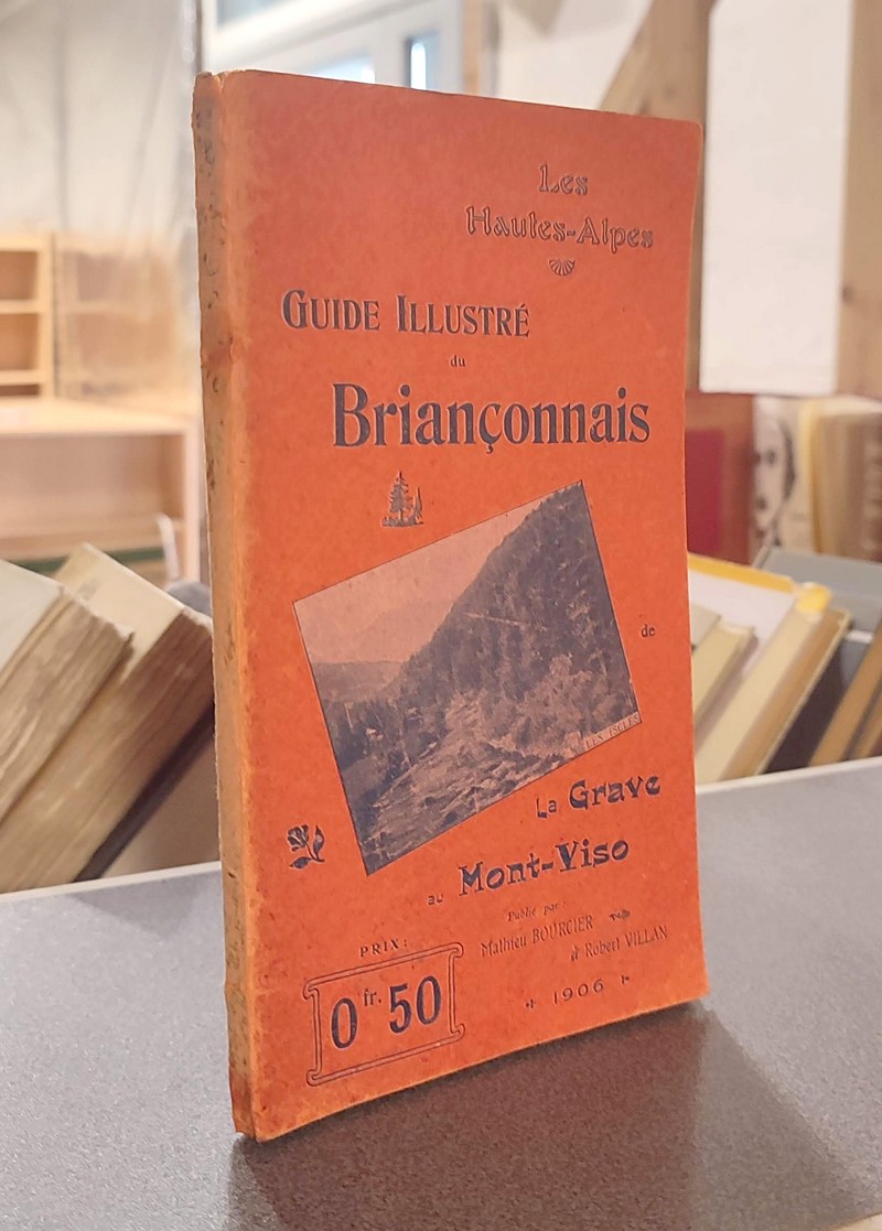 livre ancien - Guide illustré du Briançonnais. De La Grave au Mont-Viso - 