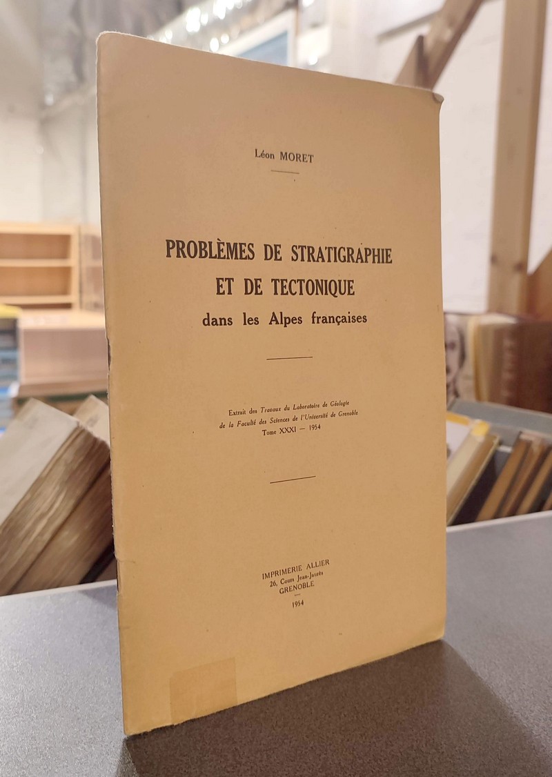 livre ancien - Problèmes de stratigraphie et de tectonique dans les Alpes françaises - Moret, Léon