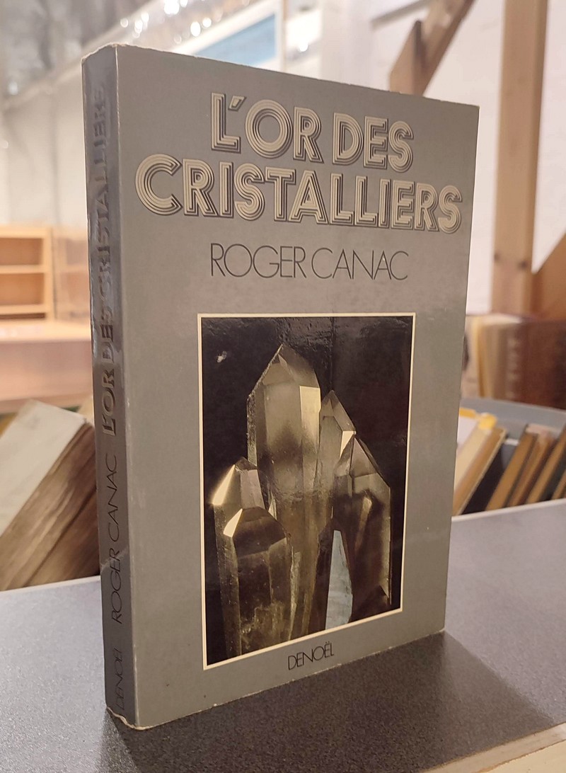 livre ancien - L'or des cristalliers - Canac, Roger