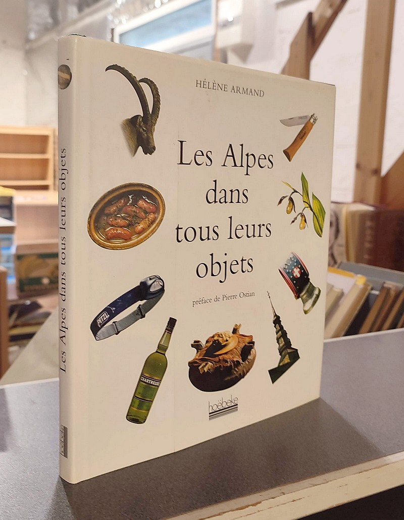 Les Alpes dans tous leurs objets - Armand, Hélène