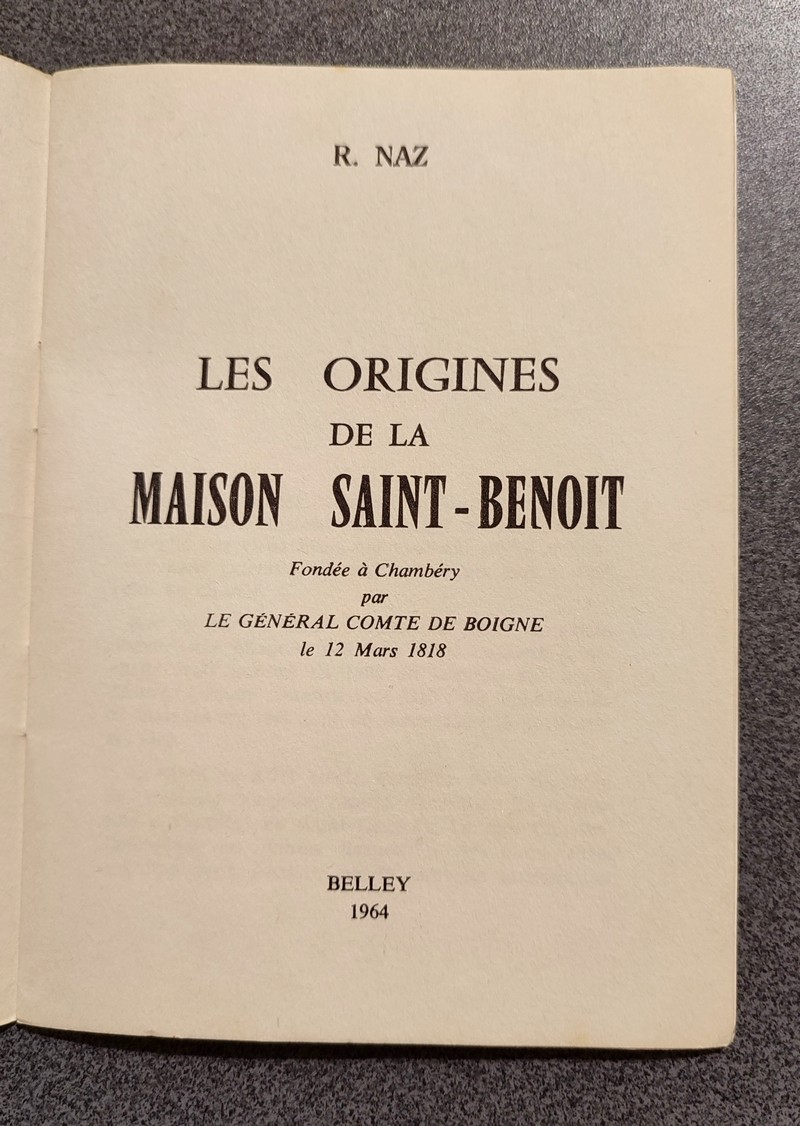 Les origines de la Maison Saint-Benoit, fondée à Chambéry par le Général Comte de Boigne le 12 mars 1818
