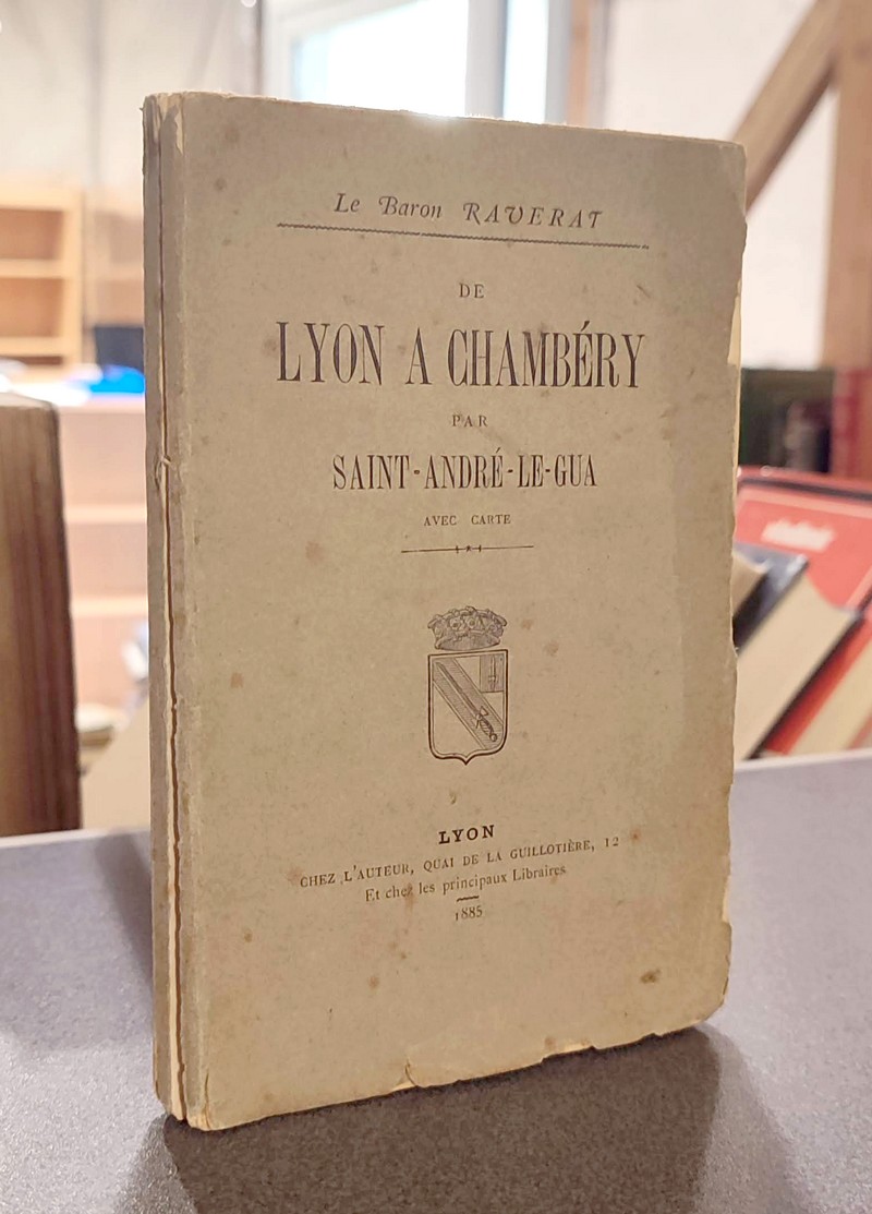 livre ancien - De Lyon à Chambéry par Saint-André-Le-Gua - Raverat, Baron