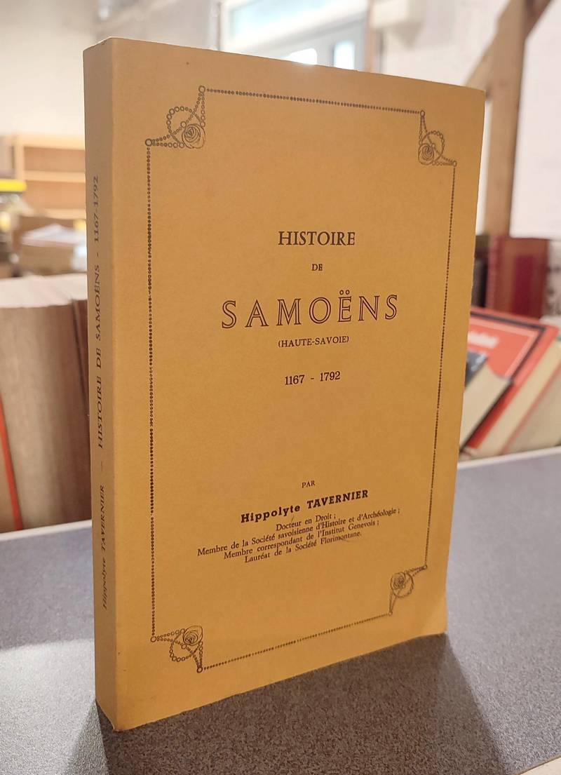 livre ancien - Histoire de Samoens (Haute-Savoie) 1167-1792 - Tavernier, Hippolyte