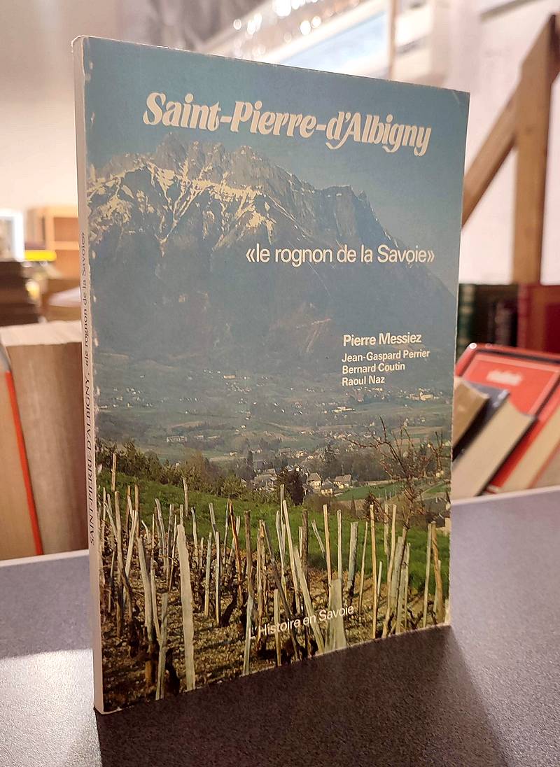 livre ancien - Saint-Pierre-d'Albigny « Le rognon de la Savoie » - Messiez & Perrier & Coutin & Naz