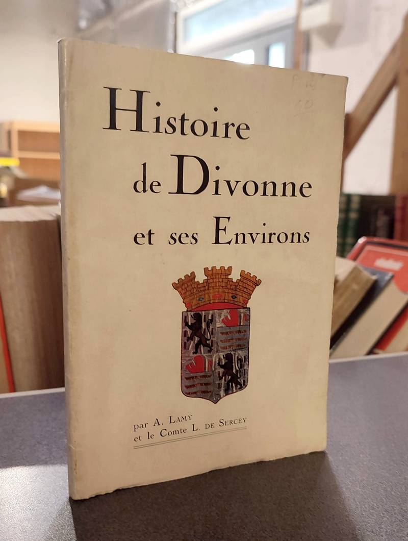 Histoire de Divonne et de ses environs - Lamy, A. & Sercey, Comte Laurent de