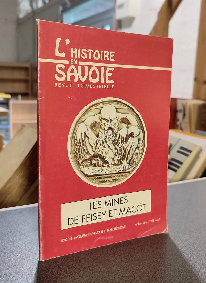 Les mines de Peisey et Macôt - Clary, Evelyne & Givelet, Patrick & Palluel-Guillard, André