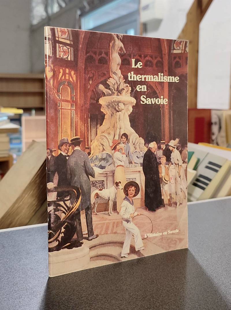 livre ancien - Le thermalisme en Savoie - Pasqualini, Patrice