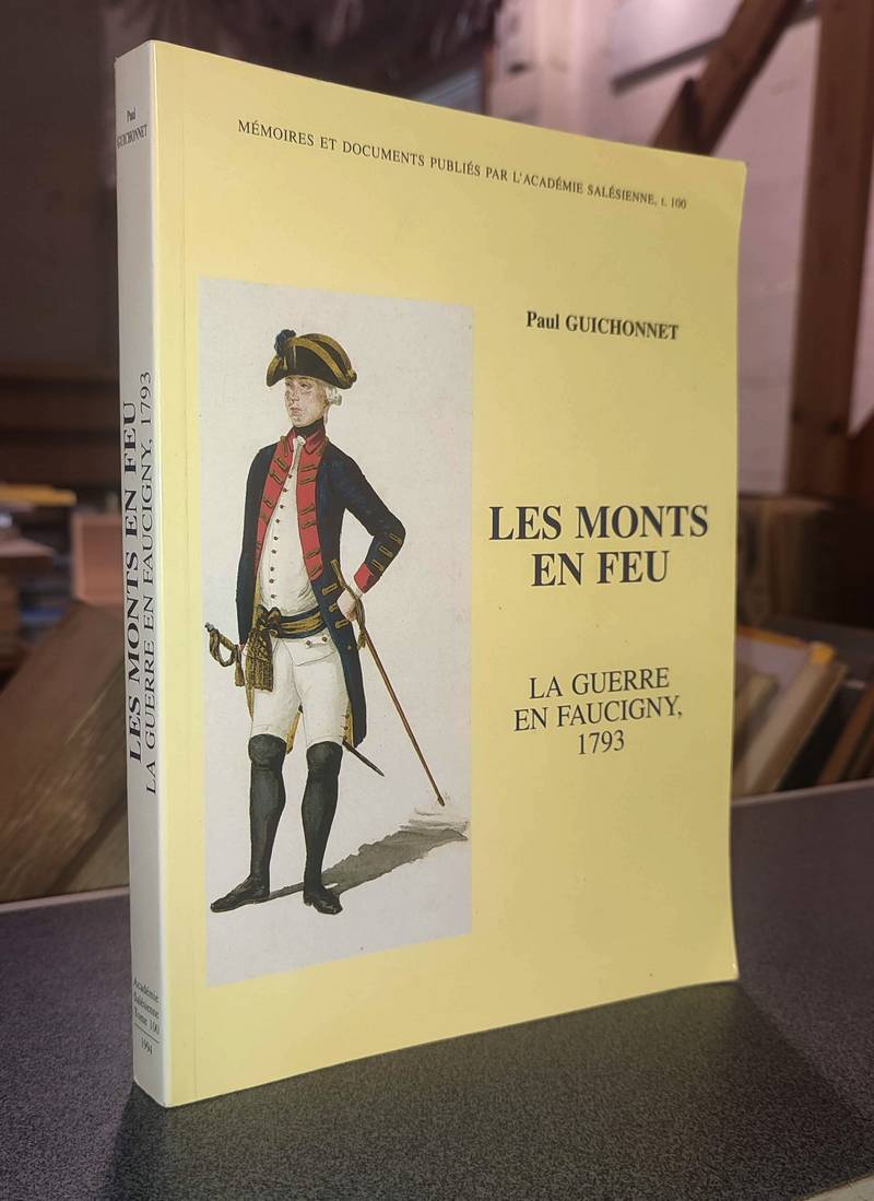 Les Monts en feu. La guerre en Faucigny 1793 - Guichonnet, Paul