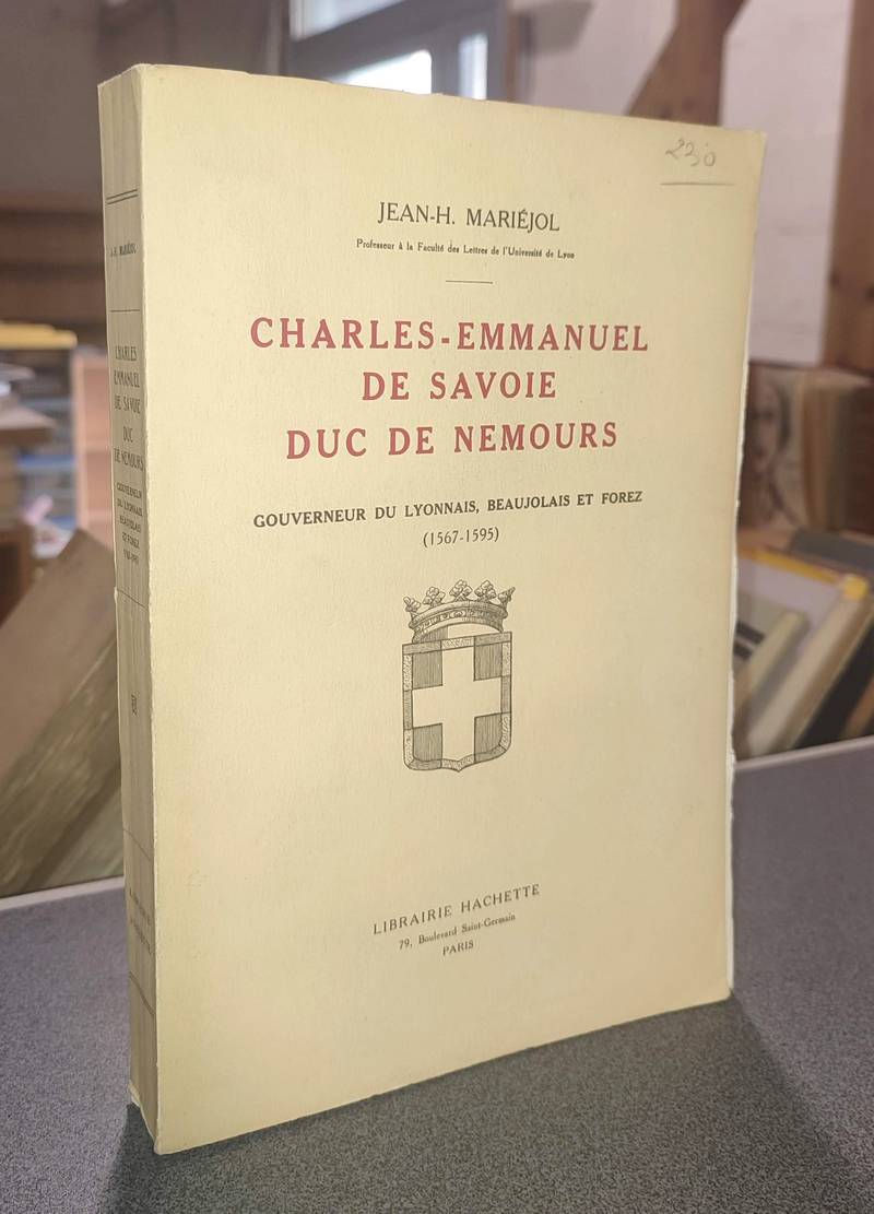 livre ancien - Charles-Emmanuel de Savoie, Duc de Nemours, Gouverneur du Lyonnais, Beaujolais et Forez (1567-1595) - Mariéjol, Jean-H.