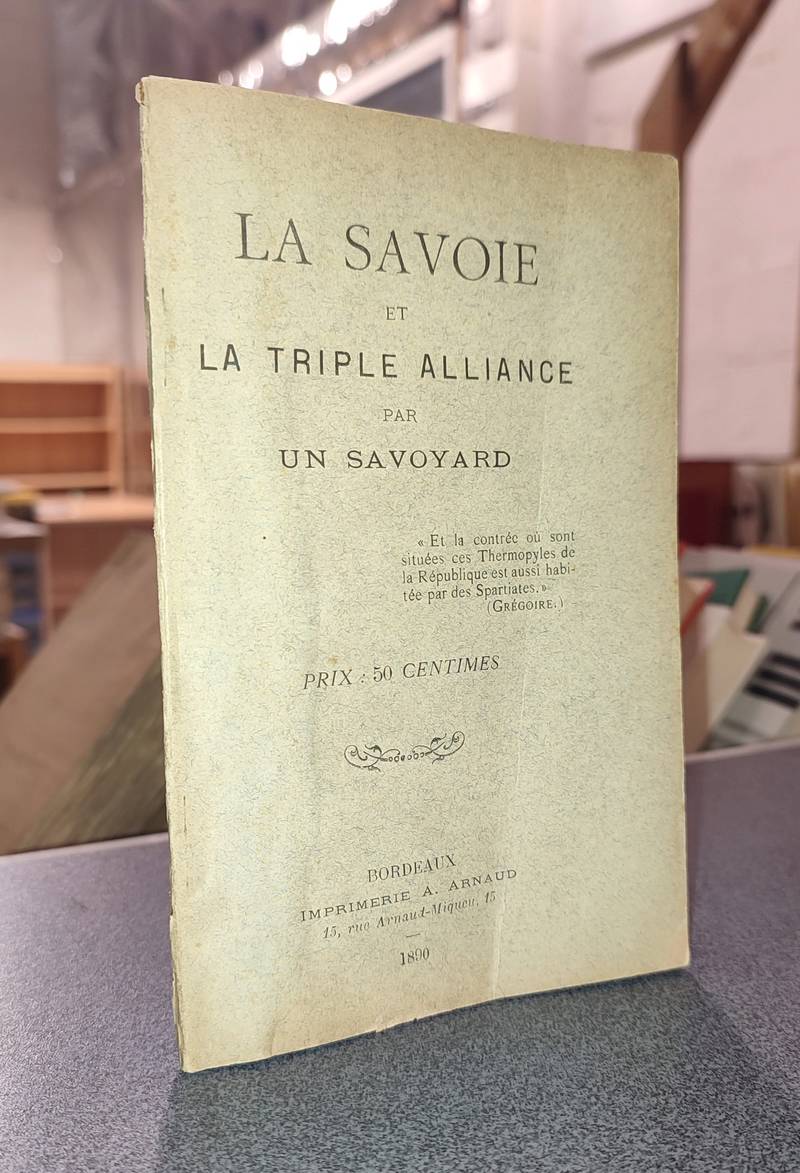 livre ancien - La Savoie et la Triple alliance par un Savoyard - Un Savoyard