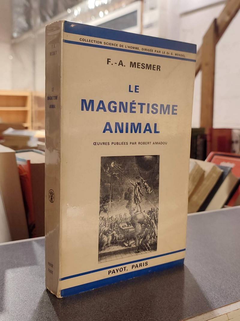 Le magnétisme animal. - Mesmer, Franz-Anton