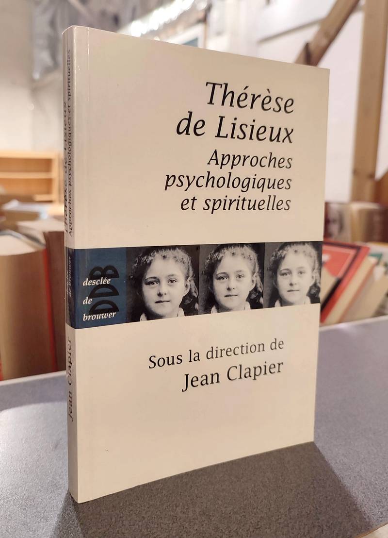 livre ancien - Thérèse de Lisieux, approches psychologiques et spirituelles - Clapier (Sous la direction de), Jean