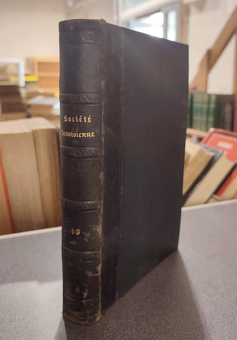 livre ancien - Mémoires et Documents de la Société Savoisienne d'Histoire et d'Archéologie. Tome 13, 1872 - Rabut, F. & Albrier, A. & Perrin, A.