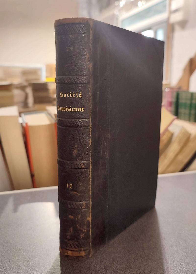 livre ancien - Mémoires et Documents de la Société Savoisienne d'Histoire et d'Archéologie. Tome XVII - 1877-1878 - Rabut, F. & Dufour, A. & Carret, J. & Albrier, A.